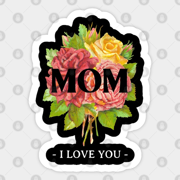 Mom I Love You, Love you mom, Mama i love you, Mom Flowers Sticker by euheincaio